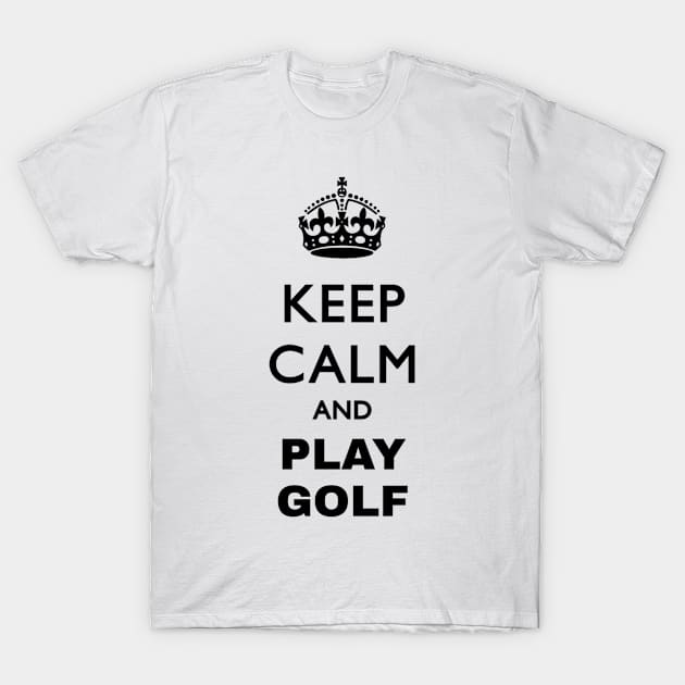 keep calm and play golf T-Shirt by ERRAMSHOP